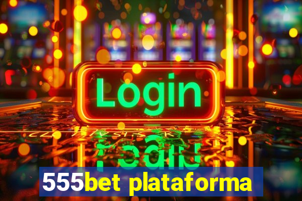 555bet plataforma